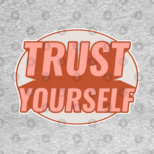 TRUST YOURSELF by GreatSeries